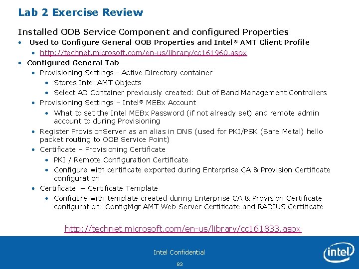 Lab 2 Exercise Review Installed OOB Service Component and configured Properties • Used to