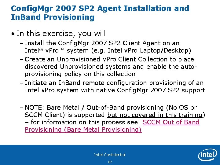 Config. Mgr 2007 SP 2 Agent Installation and In. Band Provisioning • In this