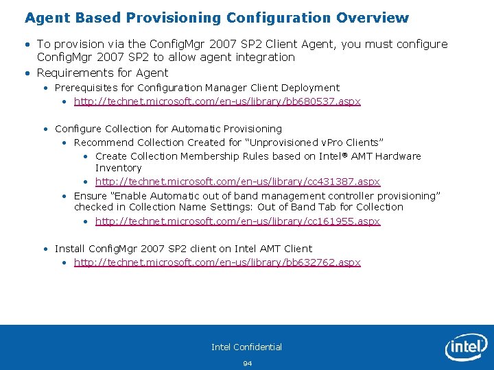 Agent Based Provisioning Configuration Overview • To provision via the Config. Mgr 2007 SP