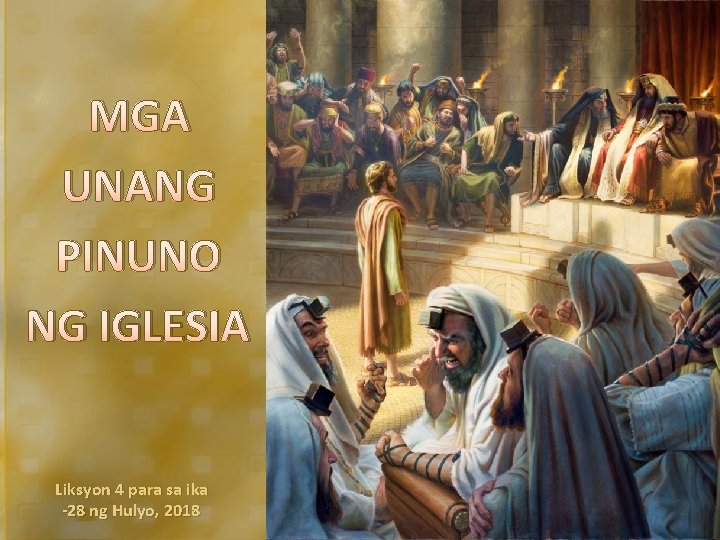 MGA UNANG PINUNO NG IGLESIA Liksyon 4 para sa ika -28 ng Hulyo, 2018