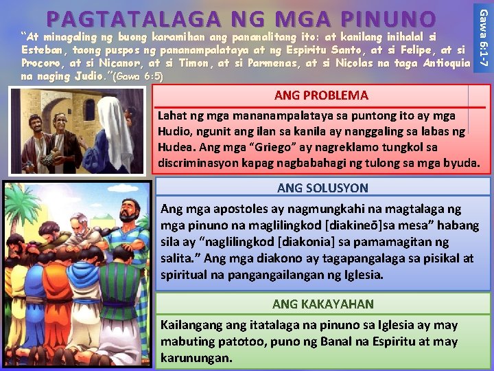 “At minagaling ng buong karamihan ang pananalitang ito: at kanilang inihalal si Esteban, taong