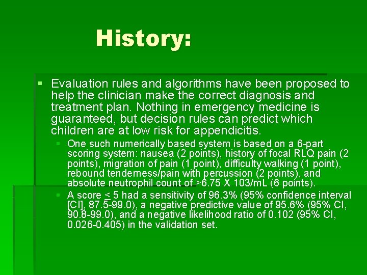 History: § Evaluation rules and algorithms have been proposed to help the clinician make