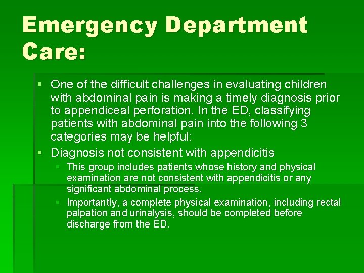 Emergency Department Care: § One of the difficult challenges in evaluating children with abdominal