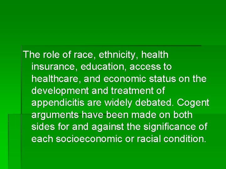 The role of race, ethnicity, health insurance, education, access to healthcare, and economic status