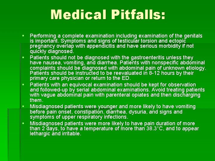 Medical Pitfalls: § Performing a complete examination including examination of the genitals is important.