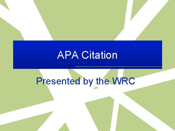 APA Citation Presented by the WRC 