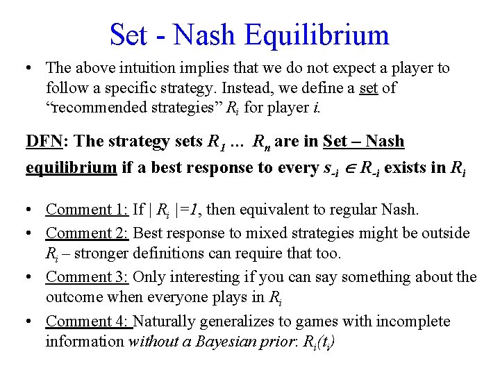 Set - Nash Equilibrium • The above intuition implies that we do not expect