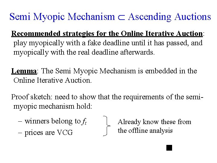 Semi Myopic Mechanism Ascending Auctions Recommended strategies for the Online Iterative Auction: play myopically