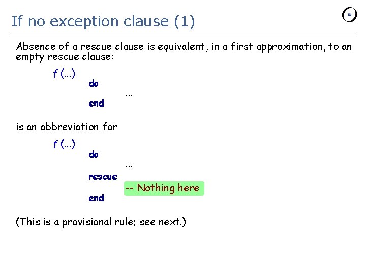 If no exception clause (1) Absence of a rescue clause is equivalent, in a