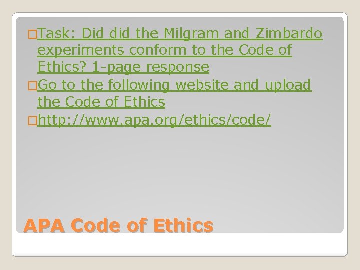 �Task: Did did the Milgram and Zimbardo experiments conform to the Code of Ethics?