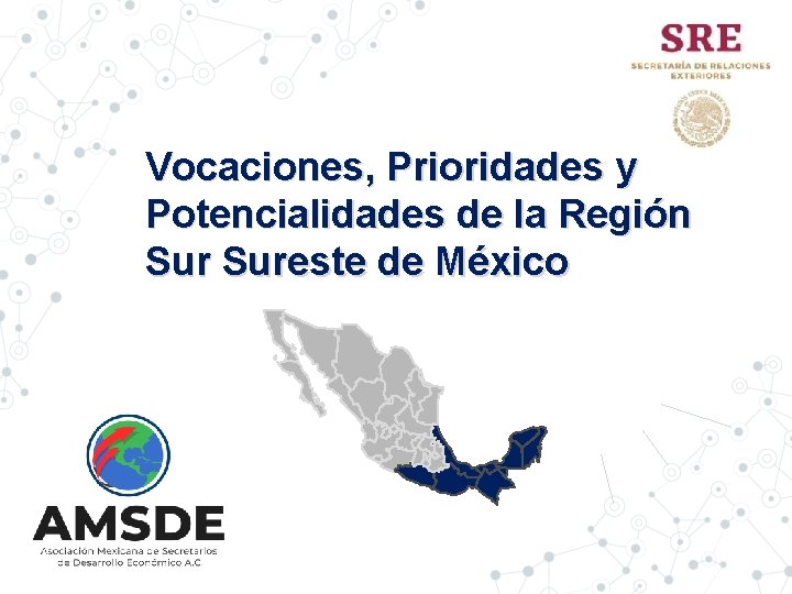 Vocaciones, Prioridades y Potencialidades de la Región Sureste de México 
