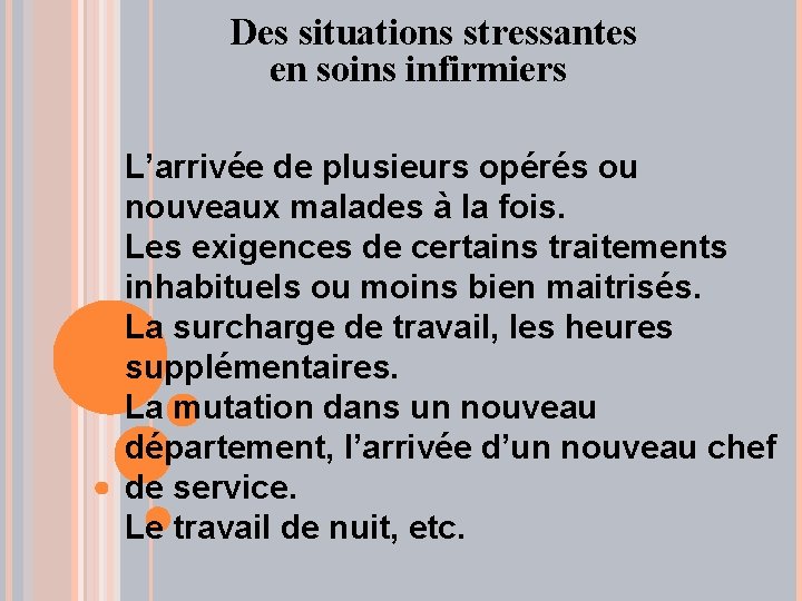 Des situations stressantes en soins infirmiers L’arrivée de plusieurs opérés ou nouveaux malades à