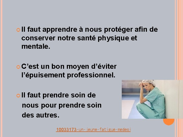  Il faut apprendre à nous protéger afin de conserver notre santé physique et