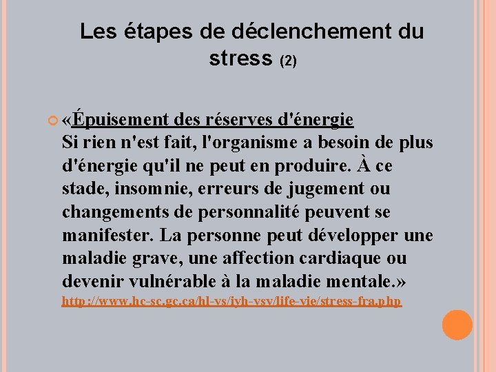 Les étapes de déclenchement du stress (2) «Épuisement des réserves d'énergie Si rien n'est