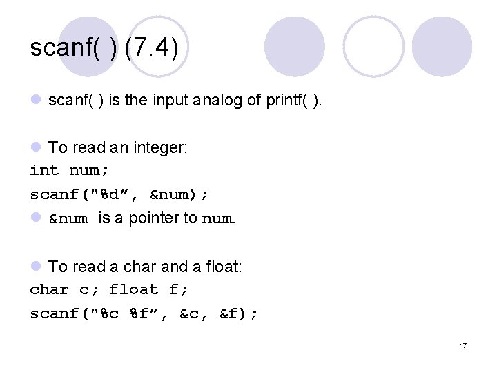 scanf( ) (7. 4) l scanf( ) is the input analog of printf( ).