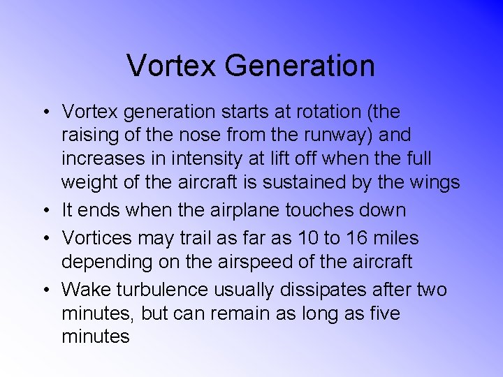 Vortex Generation • Vortex generation starts at rotation (the raising of the nose from