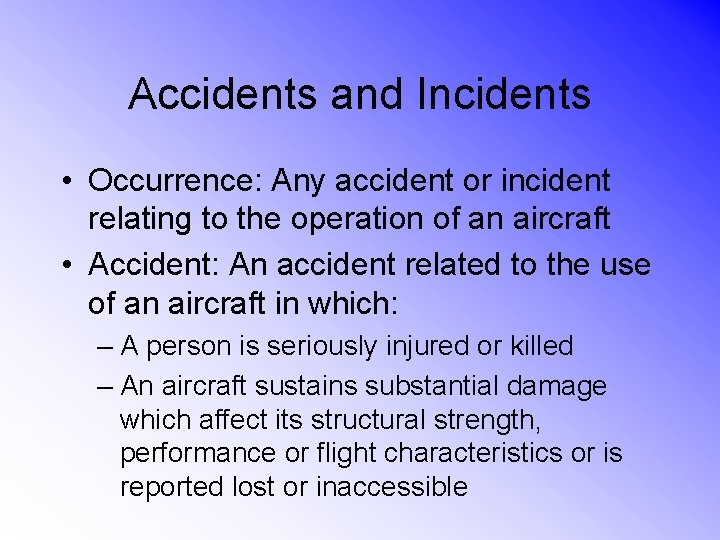 Accidents and Incidents • Occurrence: Any accident or incident relating to the operation of