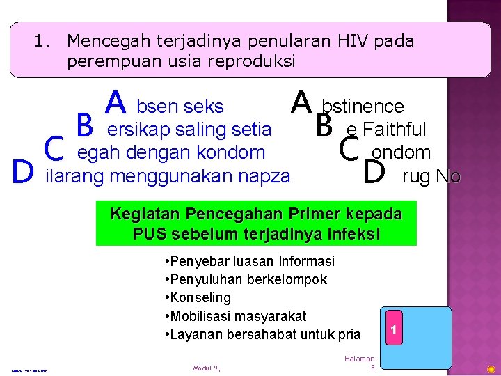 1. Mencegah terjadinya penularan HIV pada perempuan usia reproduksi A bsen seks A bstinence