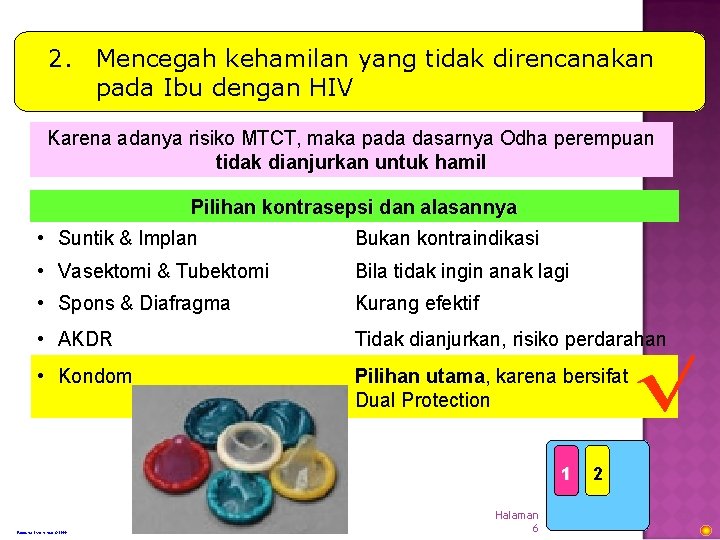 2. Mencegah kehamilan yang tidak direncanakan pada Ibu dengan HIV Karena adanya risiko MTCT,