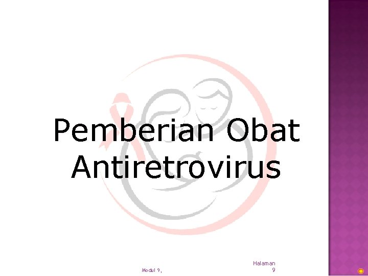 Pemberian Obat Antiretrovirus Modul 9, Halaman 9 