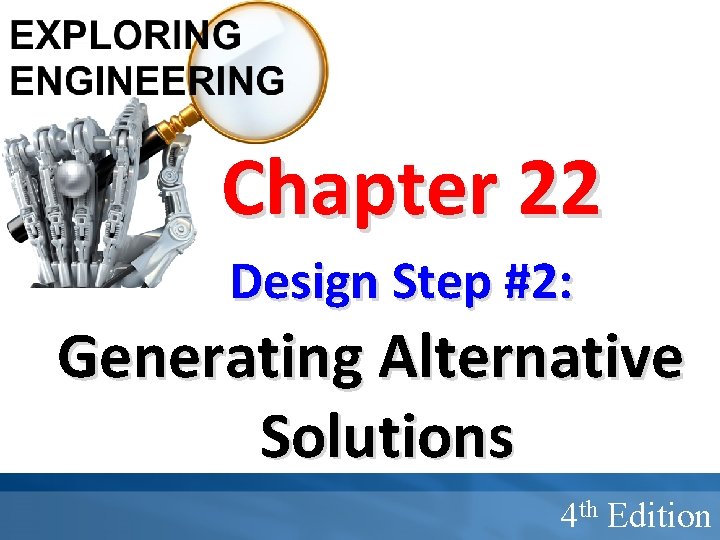 Chapter 22 Design Step #2: Generating Alternative Solutions 4 th Edition 