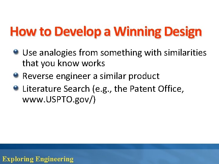 How to Develop a Winning Design Use analogies from something with similarities that you