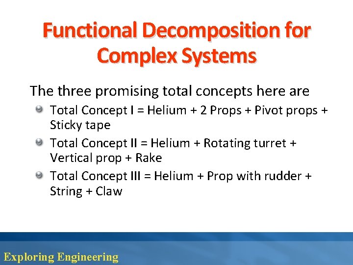 Functional Decomposition for Complex Systems The three promising total concepts here are Total Concept