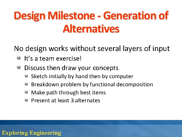 Design Milestone - Generation of Alternatives No design works without several layers of input