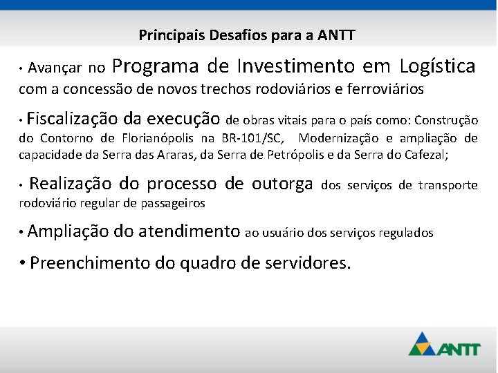 Principais Desafios para a ANTT Avançar no Programa de Investimento em Logística com a