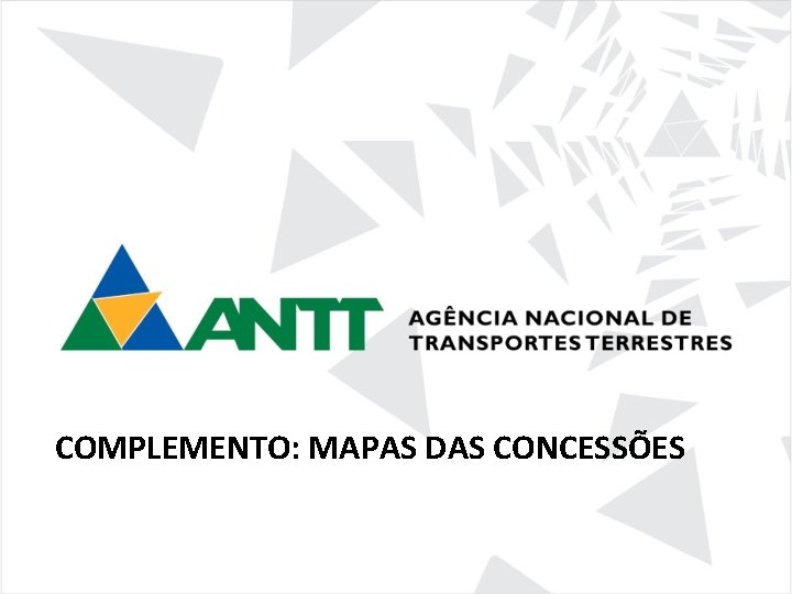 COMPLEMENTO: MAPAS DAS CONCESSÕES 