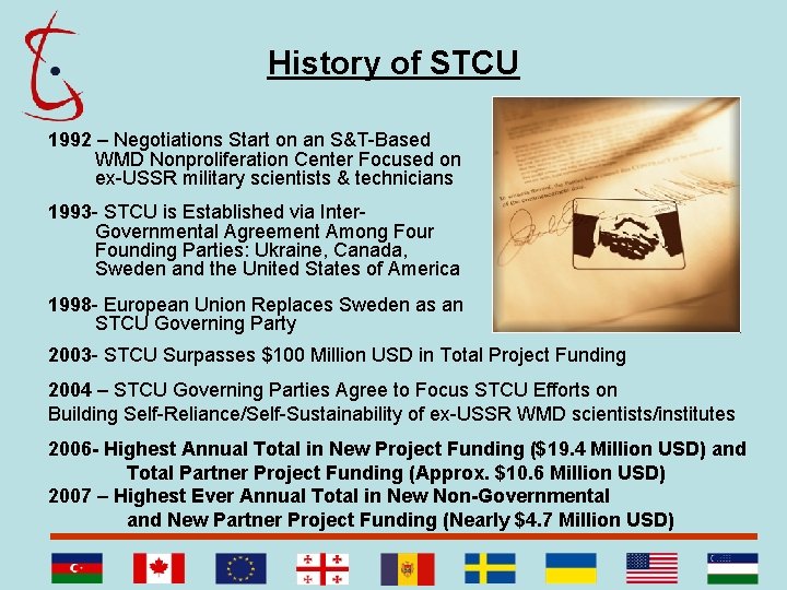 History of STCU 1992 – Negotiations Start on an S&T-Based WMD Nonproliferation Center Focused