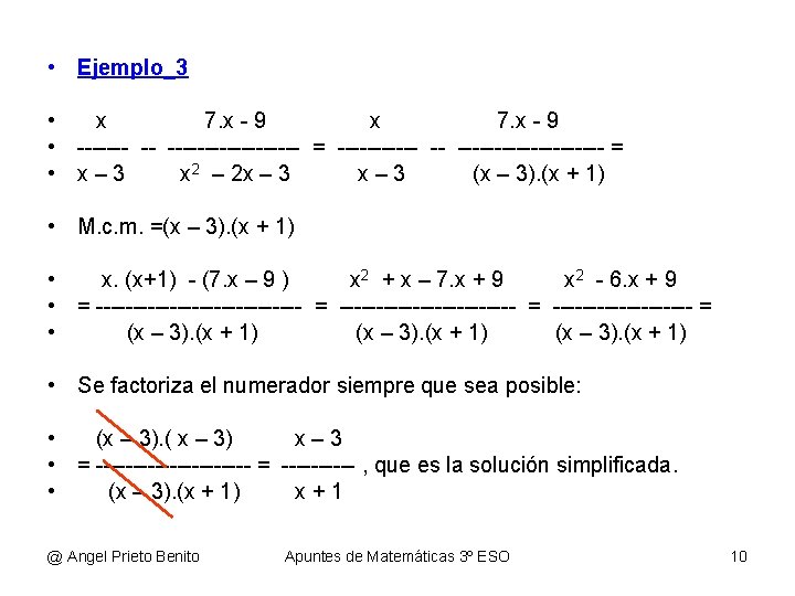 • Ejemplo_3 • x 7. x - 9 • ------- -- --------- = • Ejemplo_3 • x 7. x - 9 • ------- -- --------- =
