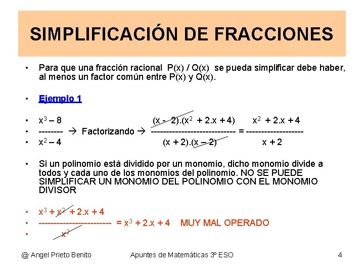 SIMPLIFICACIÓN DE FRACCIONES • Para que una fracción racional P(x) / Q(x) se pueda SIMPLIFICACIÓN DE FRACCIONES • Para que una fracción racional P(x) / Q(x) se pueda