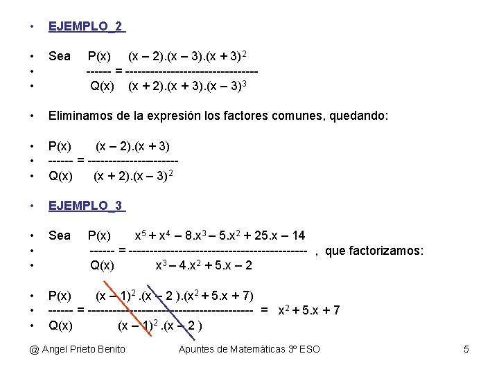 • EJEMPLO_2 • • • Sea • Eliminamos de la expresión los factores • EJEMPLO_2 • • • Sea • Eliminamos de la expresión los factores
