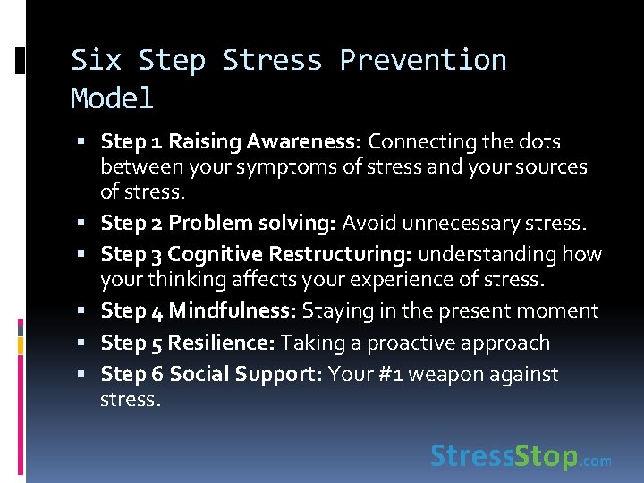 Six Step Stress Prevention Model Step 1 Raising Awareness: Connecting the dots between your