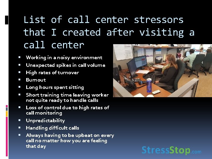 List of call center stressors that I created after visiting a call center Working