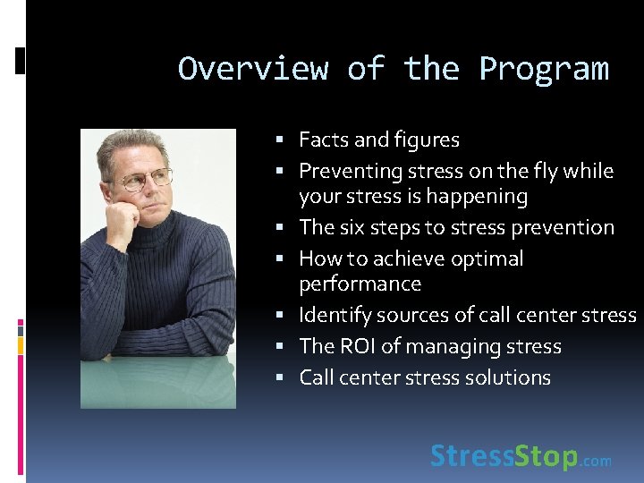 Overview of the Program Facts and figures Preventing stress on the fly while your