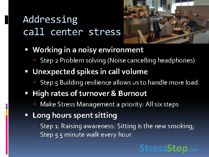 Addressing call center stress Working in a noisy environment Step 2 Problem solving (Noise