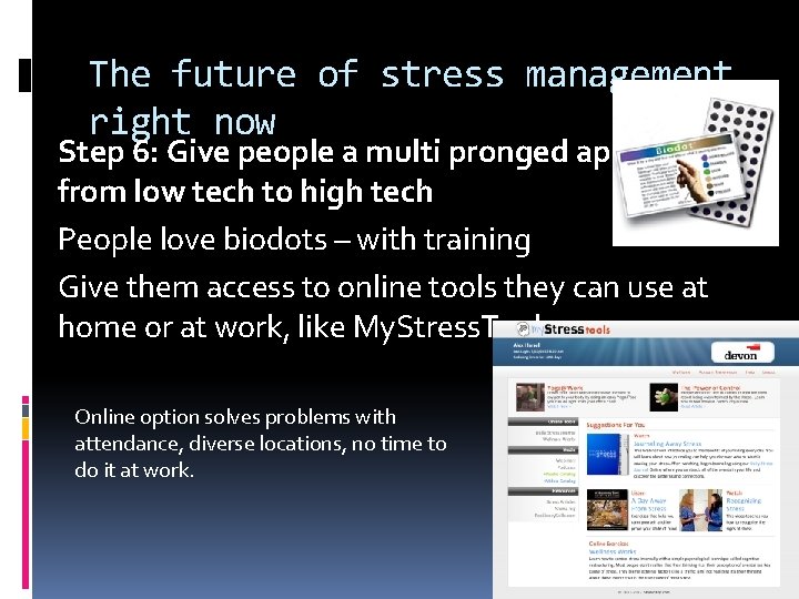 The future of stress management right now Step 6: Give people a multi pronged