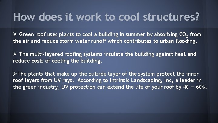 How does it work to cool structures? Ø Green roof uses plants to cool