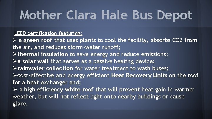 Mother Clara Hale Bus Depot LEED certification featuring: Ø a green roof that uses