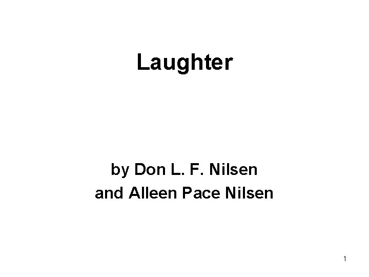 Laughter by Don L. F. Nilsen and Alleen Pace Nilsen 1 