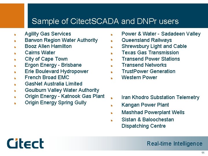Sample of Citect. SCADA and DNPr users Agility Gas Services Barwon Region Water Authority
