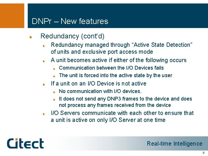 DNPr – New features Redundancy (cont’d) Redundancy managed through “Active State Detection” of units