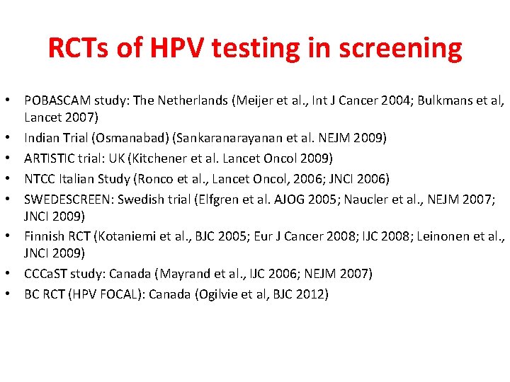 RCTs of HPV testing in screening • POBASCAM study: The Netherlands (Meijer et al.