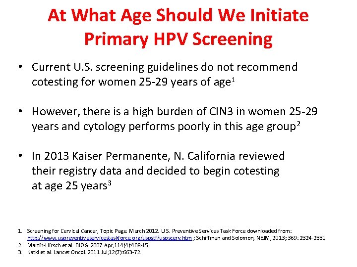 At What Age Should We Initiate Primary HPV Screening • Current U. S. screening