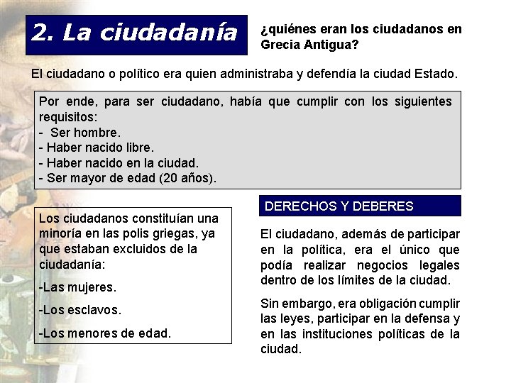 2. La ciudadanía ¿quiénes eran los ciudadanos en Grecia Antigua? El ciudadano o político