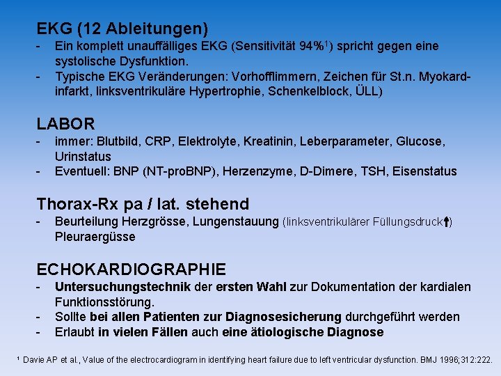 EKG (12 Ableitungen) - Ein komplett unauffälliges EKG (Sensitivität 94%1) spricht gegen eine systolische EKG (12 Ableitungen) - Ein komplett unauffälliges EKG (Sensitivität 94%1) spricht gegen eine systolische