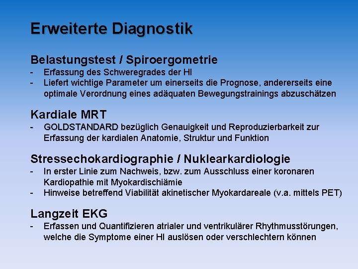 Erweiterte Diagnostik Belastungstest / Spiroergometrie - Erfassung des Schweregrades der HI Liefert wichtige Parameter Erweiterte Diagnostik Belastungstest / Spiroergometrie - Erfassung des Schweregrades der HI Liefert wichtige Parameter