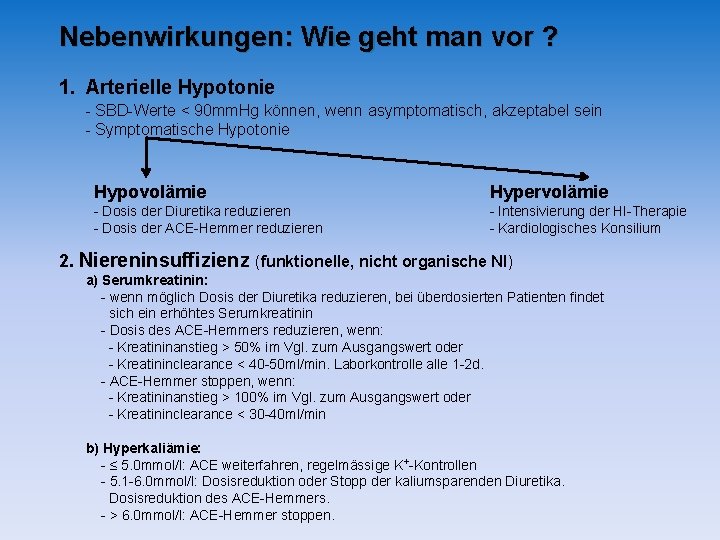 Nebenwirkungen: Wie geht man vor ? 1. Arterielle Hypotonie - SBD-Werte < 90 mm. Nebenwirkungen: Wie geht man vor ? 1. Arterielle Hypotonie - SBD-Werte < 90 mm.